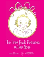 The Très Rude Princess & Her Nose 1471707008 Book Cover