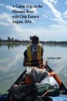 A Canoe Trip on the Missouri River with Chip 1365341135 Book Cover