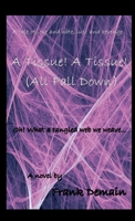 A Tissue! A Tissue! (All Fall Down) 1326430289 Book Cover