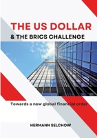 The US Dollar and the BRICS Challenge: Towards a new global financial order 3384303865 Book Cover