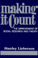 Making It Count: The Improvement of Social Research and Theory 0520060377 Book Cover