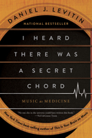 I Heard There Was a Secret Chord: Music as Medicine 1324110589 Book Cover