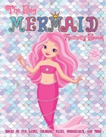 The Big Mermaid Activity Book For Kids Age 4-8: Hours of Fun Games, Coloring, Mazes, Wordsearch, and More 1713481995 Book Cover