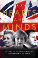 Hearts and Minds: The Battle for the Conservative Party from Thatcher to the Present 178590311X Book Cover