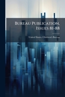 Bureau Publication, Issues 81-88 1148118802 Book Cover