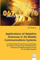 Applications of Adaptive Antennas in 3g Mobile Communications Systems 3639066502 Book Cover