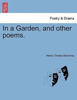 In a Garden: And Other Poems 1241063478 Book Cover