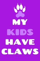My Kids Have Claws: Blank Lined Notebook Journal: Gifts For Cat Lovers Him Her Lady 6x9 110 Blank Pages Plain White Paper Soft Cover Book 1711877859 Book Cover
