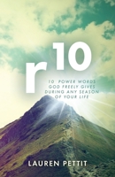 r10: 10 Power Words God Freely Gives During Any Season of Your Life B0C44LC85D Book Cover