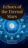 Echoes of the Eternal Stars: A story of Karma based understanding of astrological moments B0FS16MJJ7 Book Cover