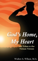 God's Home, My Heart: And Tribute to Our Vietnam Veterans 1958554383 Book Cover