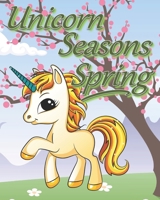 Unicorn Seasons: Spring: coloring journal 1925779432 Book Cover
