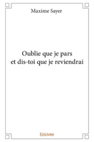 Oublie que je pars et dis-toi que je reviendrai (French Edition) 2414099496 Book Cover