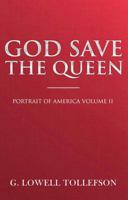 God Save The Queen: Portrait of America Volume II 0692658920 Book Cover