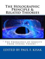 The Holographic Principle & Related Theories: " the Emergence of Gravity from String Theory " 1976202671 Book Cover