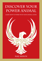 Discover Your Power Animal: Learn How to Work with Your Animal Guide 1789562171 Book Cover