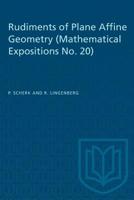 Rudiments of Plane Affine Geometry: Mathematical Expositions No. 20 1487572743 Book Cover