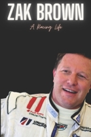 Zak Brown: A Racing Life B0FK5V8L5P Book Cover