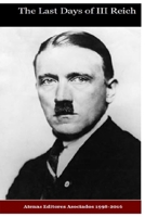 The Last Days of III Reich 1537113283 Book Cover