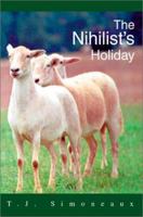 The Nihilist's Holiday 0595280897 Book Cover