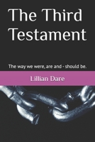 The Third Testament: The way we were, are and - should be. 1539895084 Book Cover