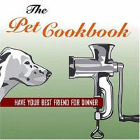 The Pet Cookbook: Have your best Friend for dinner 9197488348 Book Cover