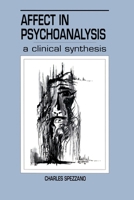 Affect in Psychoanalysis: A Clinical Synthesis (Relational Perspectives Book Series, Vol 2) 0881631280 Book Cover