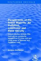 Perspectives of the Silent Majority: Air Pollution, Livelihood and Food Security : Indepth Studies Through Pra Methods on Community Perspectives in Urban ... SOAS Studies in Development Geography) 0367249332 Book Cover