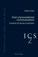 Post-transcendental Communication: Contexts of Human Autonomy (Interdisciplinary Communication Studies) 3039110322 Book Cover