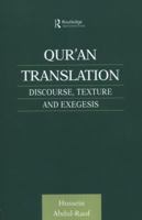 Qur'an Translation: Discourse, Texture and Exegesis (Culture and Civilization in the Middle East) 0415616379 Book Cover