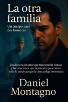 La otra familia: Un cuerpo para dos hombres (Spanish Edition) B0FJ6TL7MR Book Cover