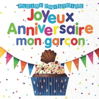 Joyeux anniversaire mon garçon: Un livre d'anniversaire spécial pour un garçon spécial B0BB5ZL6ZX Book Cover