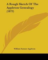 A Rough Sketch of the Appleton Genealogy 1378244419 Book Cover