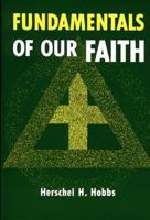 Fundamentals of Our Faith 0805417028 Book Cover