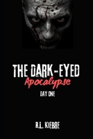 The Dark-Eyed Apocalypse: Day One B0FVRZHQXQ Book Cover