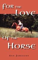 For the Love of the Horse 0977250563 Book Cover