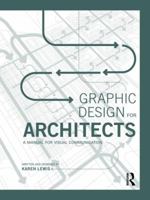 Graphic Design for Architects: A Manual for Visual Communication 0415522617 Book Cover