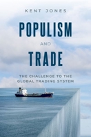 Populism and Trade: The Challenge to the World Trade Organization 0190086351 Book Cover