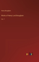 Works of Henry Lord Brougham: Vol. 7 3368166336 Book Cover