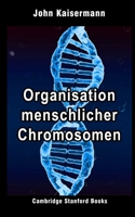 Organisation menschlicher Chromosomen 1697542190 Book Cover
