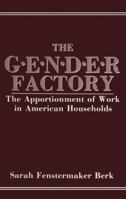 The Gender Factory: The Apportionment of Work in American Households 0306417952 Book Cover