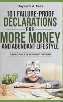 101 Failure-Proof Declarations for More Money and Abundant Lifestyle : Abundance Is Your Birthright 1096317109 Book Cover