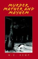 Murder, Mather and Mayhem 1413425526 Book Cover