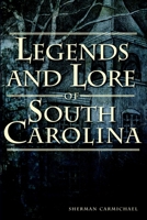 Legends and Lore of South Carolina 1609497481 Book Cover