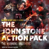The John Stone Action Pack: Books 4-6: Military Action Thriller Series B0BPWYKQ8C Book Cover