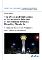 The Effects & Implications of Kazakhstan's Adoption of International Financial Reporting Standards: A Resource Dependence Perspective 3838209877 Book Cover