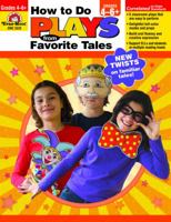 How to Do Plays from Favorite Tales, Grades 4-6+ 1608236684 Book Cover