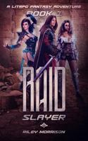 Raid Slayer: A LITRPG Harem Fantasy 1720232547 Book Cover