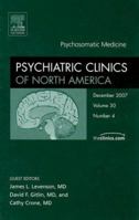 Advances in Psychosomatic Medicine, An Issue of Psychiatric Clinics (The Clinics: Internal Medicine) 1416053271 Book Cover