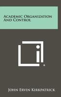 Academic Organization and Control 1258397668 Book Cover